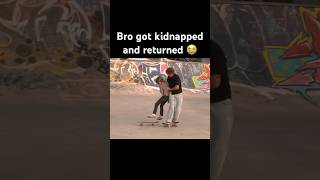 Bro got kidnapped and returned 😭 skate skater skateboarding skatememes skaterboy shorts [upl. by Cotter645]