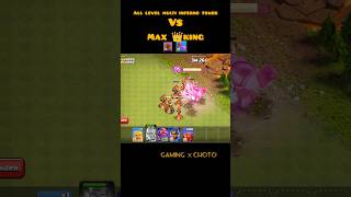 All level multi inferno tower vs max king 👑 coc clashofclans cocshorts viralvideo [upl. by Nolyat]