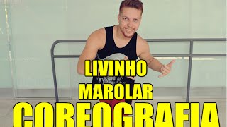 MC LIVINHO  MAROLAR  COREOGRAPHY  COREOGRAFIA [upl. by Griff]