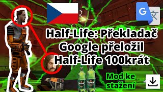 HalfLife Překladač Google přeložil HalfLife 100krát [upl. by Everrs997]