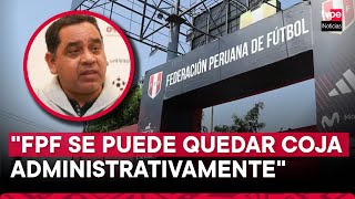 Detención de Agustín Lozano pondría en riesgo organización del Perú vs Chile según asesor de Safap [upl. by Pollie735]