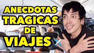 ANECDOTAS TRAGICAS DE VIAJES ✈️ [upl. by Elyl485]