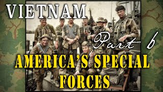 quotAmericas Special Forces During the Vietnam Warquot  The Complete Story [upl. by Clabo]