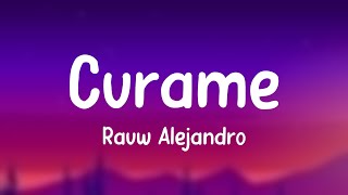 Cúrame  Rauw Alejandro Letra 🐡 [upl. by Knepper]