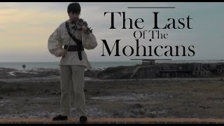 The Last of the Mohicans [upl. by Nosneb659]