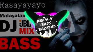 Rasayayayo Malayalam DJ remixes Bass Boosted Song [upl. by Florrie]