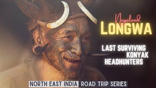 Last Surviving Konyak Headhunters in A Mystery Borderless Village  Longwa  S2E8 [upl. by Ateuqram686]