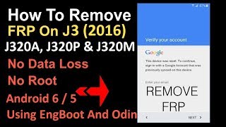 How To Remove FRP On J3 2016 J320A J320P amp J320M Using ENG Boot Files With Odin On Android 6  5 [upl. by Kcirdled]