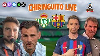 ⚽ REAL BETIS  FC BARCELONA  CHIRINGUITO LIVE [upl. by Stanfill]