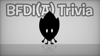 BFB Trivia 81 BFDI Trivia [upl. by Gilbye]