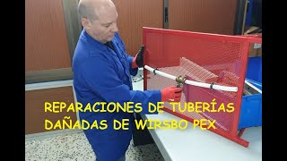 REPARACIONES DE TUBERÍAS DAÑADAS DE WIRSBO PEX [upl. by Lladnar]