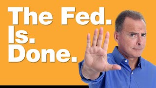 The Fed Is Done [upl. by Wahl970]