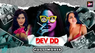 New Movie 2024  Dev DD  Full Movie  Sanjay Suri Asheema Vardaan  Alt Balaji  Bollywood Movies [upl. by Akcir]