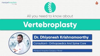 All You Need to Know About Vertebroplasty  Dr Dhiyanesh  Manipal Hospital Sarjapur [upl. by Aicenert]