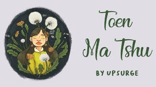 Toen Ma Tshu Upsurge  Bhutanese Song Art Lyrics [upl. by Queena489]