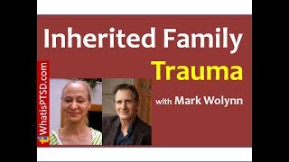 Inherited Family Trauma with Mark Wolynn [upl. by Ila]