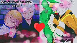 Danmachi react aos 💛ships do Bell💚 parte 1 [upl. by Lehcnom101]