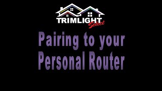 Video 4 Connecting your Trimlight system to your personal Wifi Network [upl. by Abbottson]