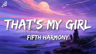 Fifth Harmony  Thats My Girl Lyrics [upl. by Cagle]