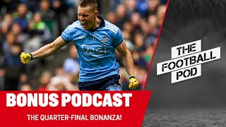 TFP  S3 Ep 27 The Quarterfinal bonanza KerryTyrone DublinMayo DerryCork ArmaghMonaghan [upl. by Hanavas642]