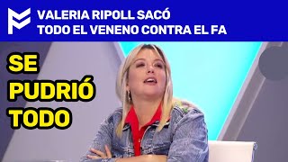 SE PUDRIÓ TODO  VALERIA RIPOLL SACÓ TODO EL VENENO CONTRA EL FRENTE AMPLIO [upl. by Leasim859]