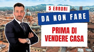 5 ERRORI da NON FARE prima di VENDERE CASA [upl. by Aina225]