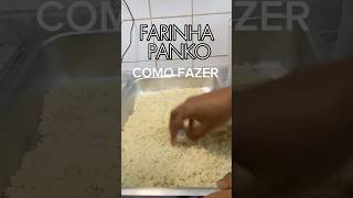 Como fazer farinha Panko gastando pouco Vem comigo que vou mostrar l farinha receita dicas [upl. by Alletsirhc]