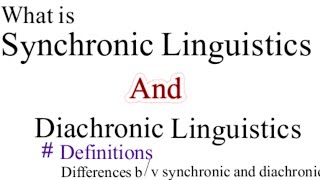 What is Synchronic and diachronic linguistics synchronic synchronic Vs diachronic linguistics [upl. by Bela]