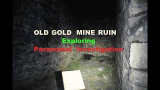 OLD GOLD MINE RUINS  HISTORY AND GHOST HUNT [upl. by Yaj]