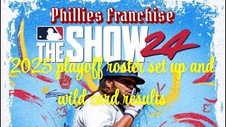 MLB The Show 24 PS5 Phillies franchise 2025 Playoff Roster and Wildcard round [upl. by Attenad209]