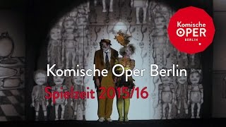 Spielzeit 201516  Komische Oper Berlin [upl. by Amil]