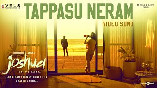 Tappasu Neram  Video Song  Joshua Imai Pol Kaakha  Varun Raahei  Gautham Menon  Karthik  Vels [upl. by Muller572]