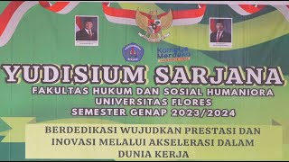 🔴Live Yudisium Sarjana Fakultas Hukum amp Sosial Humaniora Univ Flores Semester Genap 20232024 [upl. by Eradis]