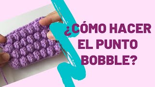 PUNTOS BASICOS DE CROCHET PARA PRINCIPIANTES ¿Cómo hacer el Punto Bobble [upl. by Preston]