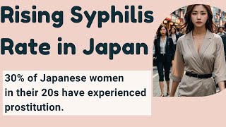 What makes the syphilis infection rate in Japan soaring  povertystricken illicit exploitation [upl. by Licna]