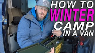 How To Winter Camp In A Van  Living The Van Life [upl. by Aseel]