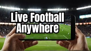 How to Watch Live Football on Android For FREE and Legal [upl. by Atkins]