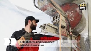 Betonbohren und schneiden soll ein freies Gewerbe werden  Sicher [upl. by Kwan]