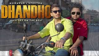 Dhandho  Munawar x Spectra Full HD Song  Official Music Video  Sez On The Beat [upl. by Rudelson878]