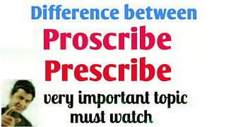 Use of proscribe amp Prescribe  Difference between prescribe amp proscribe  spoken English topic [upl. by Canice]