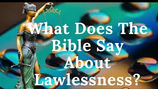 ⚖⚖⚖ What Does The Bible Say About Lawlessness [upl. by Arras]