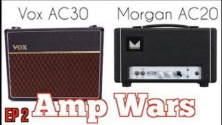 AMP WARS EP 2 VOX AC30 VS MORGAN AC20 [upl. by Pegeen]