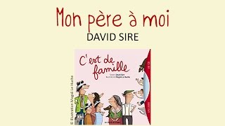 David Sire  Mon père à moi  chanson pour enfants [upl. by Cathrin]