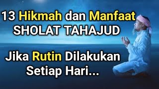 MASYA ALLAH  INILAH 13 HIKMAH DAN MANFAAT SHOLAT TAHAJUD JIKA RUTIN DILAKUKAN SETIAP HARI [upl. by Draneb]