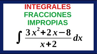 Integral fracciones impropias Ejemplo 1 [upl. by Pandolfi]