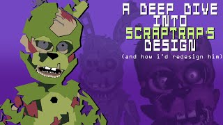 A Deep Dive into Scraptraps Design and how id redesign him Part 1 [upl. by Inaffit]