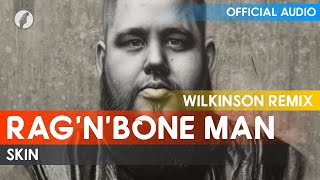 RagnBone Man  Skin Wilkinson Remix [upl. by Coridon]