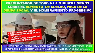 🔴👉PREGUNTARON DE TODO A LA MINISTRA MENOS SOBRE AUMENTO DEUDA SOCIAL Y EL NOMBRAMIENTO PROGRESIVO [upl. by Nairehs]