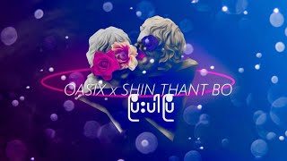 OASIX X SHIN THANT BO  ပြီးပါပြီ  OFFICIAL LYRIC VIDEO [upl. by Adieren204]