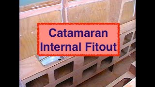 DIY Catamaran Building Internal Fitout 2 [upl. by Bibbie98]